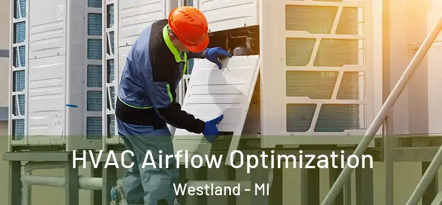 HVAC Airflow Optimization Westland - MI